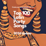 Top 100 Latin Party Songs