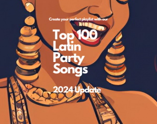 Top 100 Latin Party Songs (2024 Update)