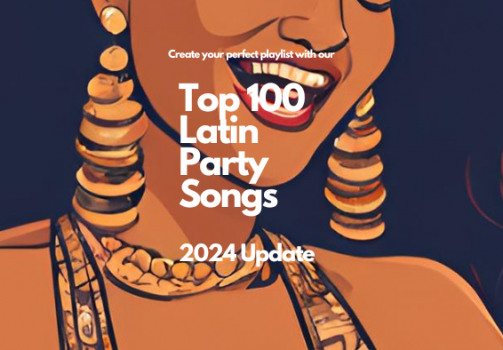 Top 100 Latin Party Songs (2024 Update)